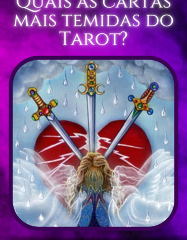 Quais as cartas mais temidas do Tarot?